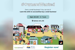 #OwnersWanted – a free workshop, Sept 24 and 25 in Salmon Arm – explores how to find and purchase a small business.